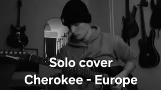 Cherokee - Europe (guitar solo cover)