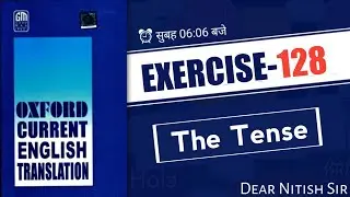Exearcise - 128 | Oxford Current English Translation | Current English Translation