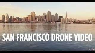 San Francisco Drone Video - Phantom 3 Fly Over The Bay