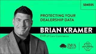 Protecting Your Dealership Data with Brian Kramer | S04E05 | The Walk Around