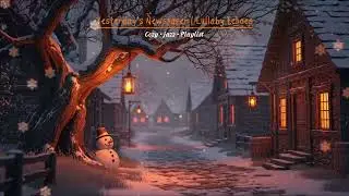 [Playlist]: Cozy Village Winter Night | Cozy Jazz | Yesterday's Newspaper  🔥