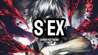 Conor Matthews - S EX (Lyrics)