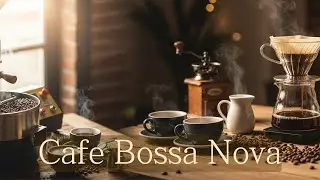 따뜻한 오후 카페 Bossa Nova ☕ #CafeBossaNova