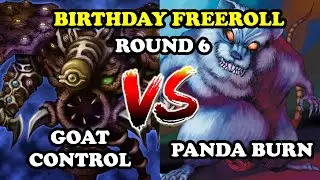 Goat Control vs Panda Burn - Birthday Freeroll Round 6 Feature Match