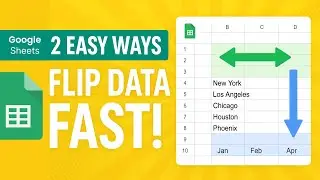 2 Easy Ways to Flip Your Data in Google Sheets