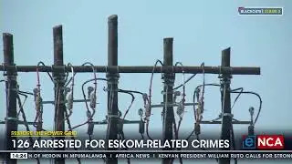 126 arrested for Eskom related crimes