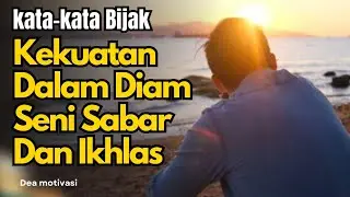 KEKUATAN DALAM DIAM SENI SABAR DAN IKHLAS YANG PALING TINGGI ‎⁨@DeaMotivasii⁩  #katakatabijak