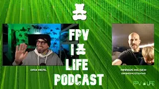 Marius Nilsen Takes Flight On FPV Is Life Podcast With Dax Neal