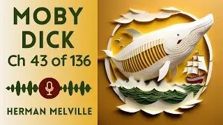 No Ads! Audiobook - Moby-Dick or, The Whale by Herman Melville | Chapter 43 of 136