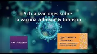 Actualizaciones sobre la vacuna Johnson & Johnson (Janssen): 20 de abril de 2021