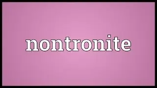 Nontronite Meaning