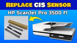 Как отремонтировать HP ScanJet Pro 3500 f1 &mdash; полное руководство по замене датчика CIS