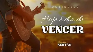 Fontineles - (Louvor no Sert&atilde;o) Hoje &eacute; Dia de Vencer