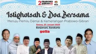 🟢 (LIVE) ISTIGHOSAH & DOA BERSAMA  PEMILU Menuju DAMAI DAN KEMENANGAN PASANGAN PRABOWO-GIBRAN