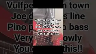 Vulfpeck Dean town#Joe dart bass line#Pino palladino bass#Very very slowly#You can do this!!