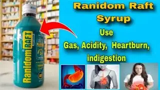 Ranidom raft suspension | alginate raft forming oral suspension Bp| ranidom raft syrup uses in hindi