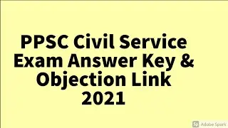 PPSC Civil Service Exam Answer Key & Objection Link 2021