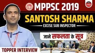 MPPSC Topper 2019 | Santosh Sharma Excise Sub Inspector I MPPSC 2019 Mock Interview I MPPSC WiNNERS