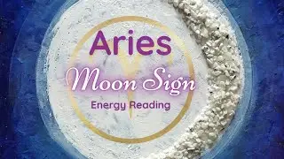 Aries Moon Sign Energy Reading 001