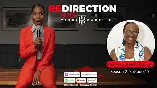 'Redirection with Terri-Karelle' S2E17 - Patricia Reid-Waugh, JP