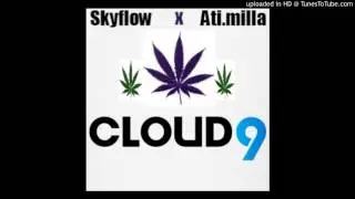 SKYFLOW ft ATI.MILLA - HIGH CLOUD_ CLOUD 9