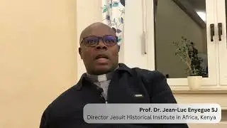 Missionary Collections: Quick insight of Prof Dr Jean-Luc Enyenge SJ