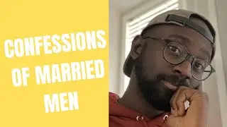 Confessions of Married Men; the thing over us 😂