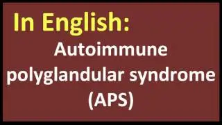 Autoimmune polyglandular syndrome APS spanish MEANING