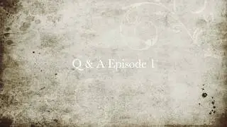 Q & A Episode 1