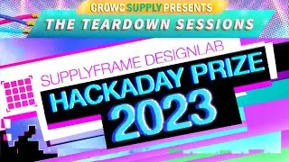 Teardown Session 37: Hackaday Prize chats
