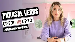 UP FOR vs UP TO — Stop Confusing These Two Phrasal Verbs