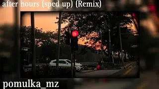after hours (sped up) (Remix) - Music Factory &bull; pomulka_mz