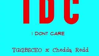 Chedda Redd x Royce Roice - IDC (I Don't Care)