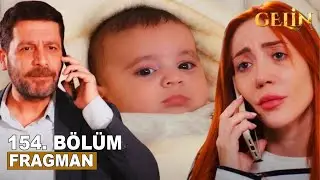 Gelin Dizisi 154. B&ouml;l&uuml;m Fragmanı