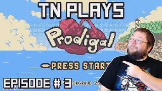 Whip it Good! Lets Play Prodigal - Part 3 (Blind) || Terminally Nerdy