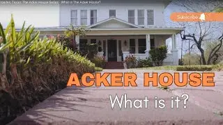 Mercedes, Texas | Exploring The Acker House: A Historic Landmark in Mercedes, Texas
