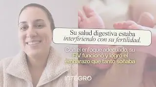 IVF y salud digestiva: la clave para lograr un embarazo saludable - Testimonio de Paulette