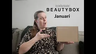 Lookfantastic beauty box Januari unboxen