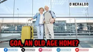 GOA, AN OLD AGE HOME?
