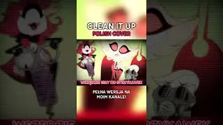Clean It Up! | POLISH COVER #hazbinhotel #polish #cover