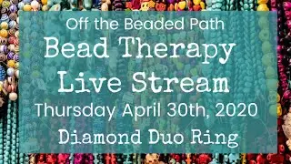 Bead Therapy Live Stream (April 30th, 2020) Diamond Duo Ring