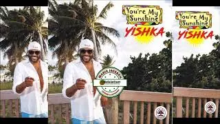 Yishka - You're My Sunshine - Upstairs Music