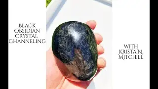Black Obsidian Crystal Channeling