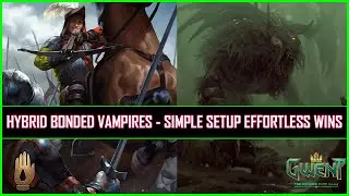 Gwent | Hybrid Bonded Vampires - Simple Setup Effortless Wins!