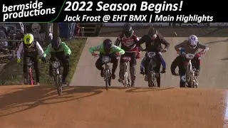 2022 NJBMX Season Opener! | Jack Frost @ Egg Harbor Township BMX Main Highlights
