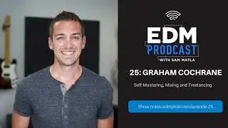 Graham Cochrane Interview - Self-Mastering, Mixing and Freelancing