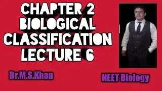 Chapter 2 Biological Classification Lecture 6
