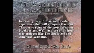 Cinematic Influences on Game of Thrones Panel at Ice & Fire Con 2019