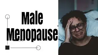 Unlocking the Secrets of Male Menopause: A Must Watch!