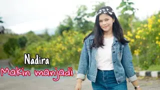 Nadhira - Makin Manjadi (Official Music Video) BeDe production